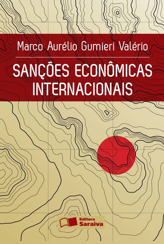 Sanções econômicas internacionais - 1ª edição de 2013, de Valério, Marco Aurélio Gumieri. Editora Saraiva Educação S. A., capa mole em português, 2013