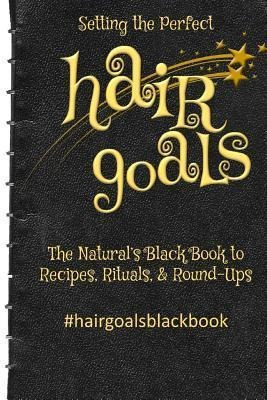 Setting The Perfect Hair Goals : The Natural's Black Book...