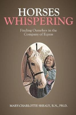Libro Horses Whispering : Finding Ourselves In The Compan...