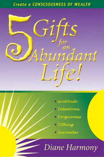 5 Gifts For An Abundant Life: Create A Consciousness Of Wealth, De Harmony, Diane. Editorial Universal Harmony House, Tapa Blanda En Inglés