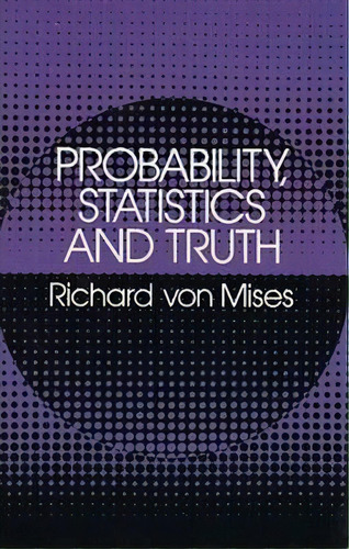Probability, Statistics And Truth, De Richard Von Mises. Editorial Gardners En Inglés