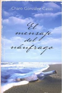 Mensaje Del Naufrago,el - Gonzalez Casas,charo