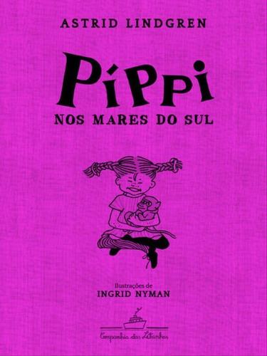 Píppi Nos Mares Do Sul, De Lindgren, Astrid. Editora Companhia Das Letrinhas, Capa Mole, Edição 1ª Edição - 2016 Em Português