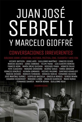 Libro Conversaciones Irreverentes De Juan Jose Sebreli