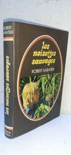 Les Noisettes Sauvages  Tobery Sabatier Editions Albin 1974