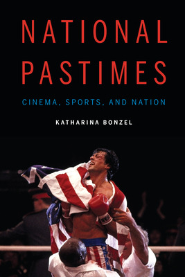 Libro National Pastimes: Cinema, Sports, And Nation - Bon...