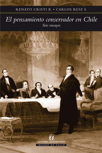 El Pensamiento Conservador En Chile - Renato Cristi B. / Car