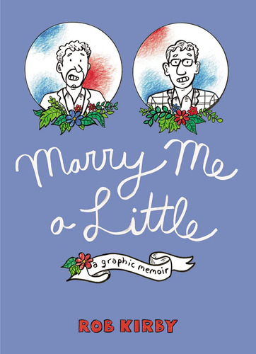 Libro: Marry Me A Little: A Graphic Memoir