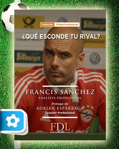 Que Esconde Tu Rival?, de Francis Sanchez. Editorial FUTBOL DE LIBRO, edición 1 en español, 2016