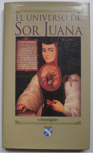 El Universo De Sor Juana. Antología / Diana /karl Schuessler