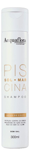 Acquaflora Sol Mar Piscina Shampoo Sem Sal 300ml