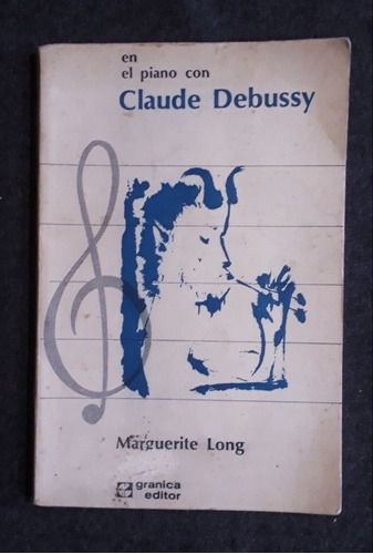 En El Piano Con Claude Debussy. Marguerite Long