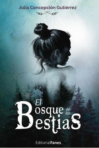 Libro: El Bosque De Las Bestias. Concepción Gutiérrez, Julia