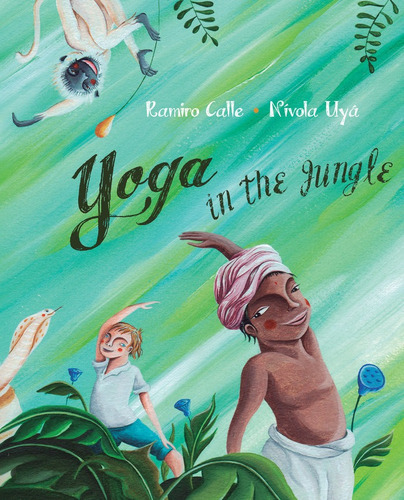 Yoga In The Jungle - Calle, Ramiro