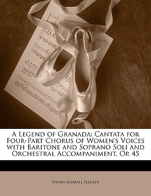 Libro A Legend Of Granada: Cantata For Four-part Chorus O...