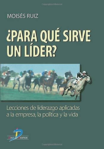 Libro Para Qué Sirve Un Líder?de Ruiz M