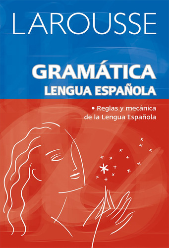 Gramática Lengua Española, de Munguía Zatarain, Irma. Editorial Larousse, tapa blanda en español, 2006