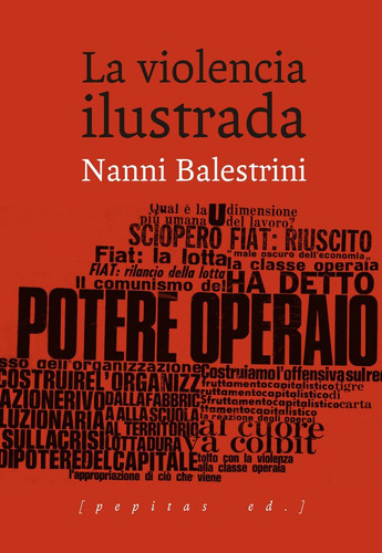 La Violencia Ilustrada, De Balestrini, Nanni. Editorial Pepitas De Calabaza, Tapa Blanda En Español