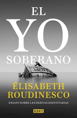 Libro El Yo Soberano De Elisabeth Roudinesco