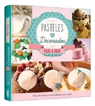 Comprar Libro De Pastelería Pasteles Decorados Paso A Paso 
