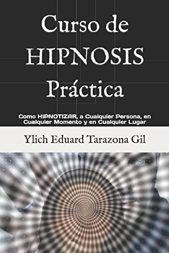 Libro: Curso De Hipnosis Práctica (edición En Español)