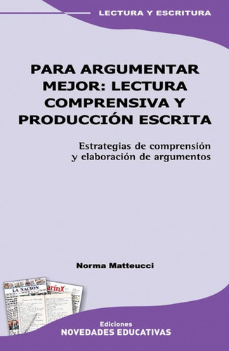 Para Argumentar Mejor. Lectura Comprensiva Y Prod. Escrita