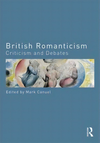 British Romanticism, De Mark Canuel. Editorial Taylor Francis Ltd, Tapa Blanda En Inglés