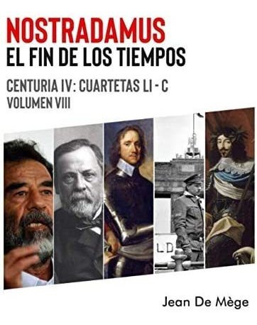 Libro: Nostradamus: El Fin Tiempos. Centuria Iv. Cuart