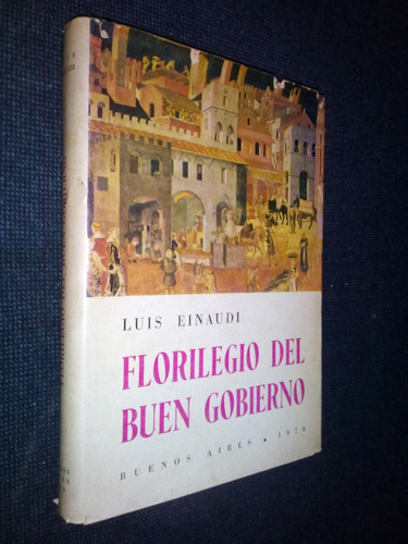 Florilegio Del Buen Gobierno Luis Einaudi