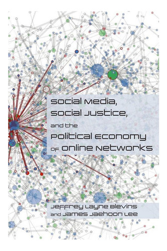 Social Media, Social Justice And The Political Economy . Ebs
