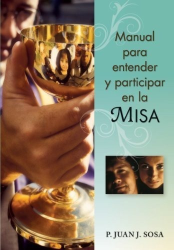 Manual Para Entender Y Participar En La Misa -..., De Sosa, J. Editorial Libros En Español