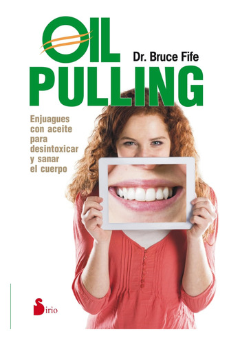 Libro: Oil Pulling: Enjuagues Con Acetie Para Desintoxicar Y