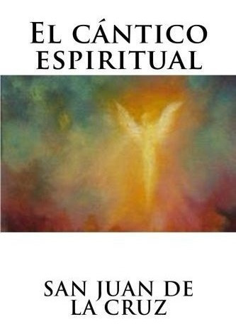 El Cantico Espiritual - San Juan De La Cruz