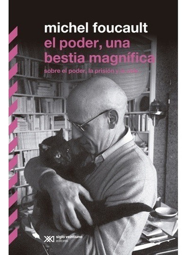 El Poder Una Bestia Magnífica - Michel Foucault - Siglo Xxi