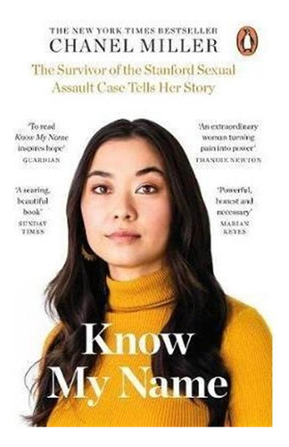 Know My Name : The Survivor Of The Stanford Sexual Assaul...