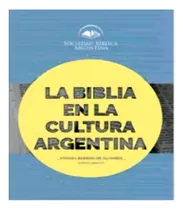 Comprar Biblia En La Cultura Argentina, La, De Barron De Olivares, Viviana. Editorial Asoc.sociedad Biblica Argentina