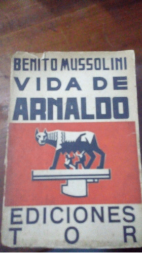 Libro Vida De Arnaldo   Benito Mussolini