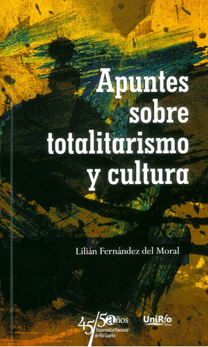 Apuntes Sobre Totalitarismo Y Cultura, De Fernandez Del Moral. Editorial Unirio, Tapa Blanda, Edición 1 En Español