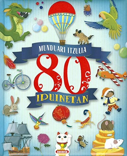 Munduari itzulia 80 ipuinetan, de Morán, José. Editorial Susaeta, tapa pasta dura, edición 1 en español, 2022