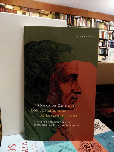 Los Últimos Días De Immanuel Kant - Thomas De Quincey