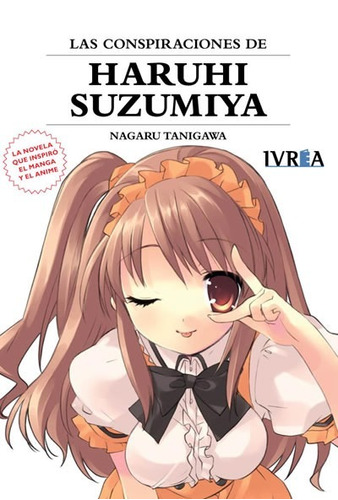 Novela Las Conspiraciones De Haruhi Suzumiya Tomo 07- Ivrea