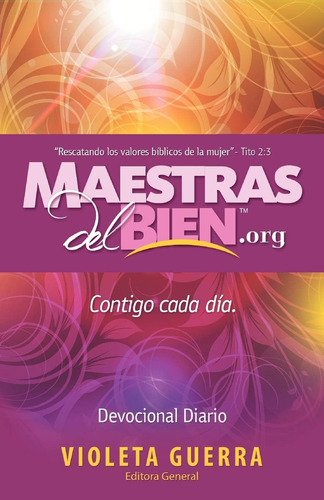 Libro: Maestras Del Bien: Contigo Cada Dia (spanish Edition)