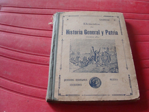 Libro Antiguo Año 1925 , Elementos De Historia General Y Pat