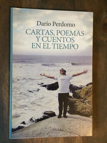 Libro Cartas, Poemas Y Cuentos En El Tiempo - Darío Perdomo