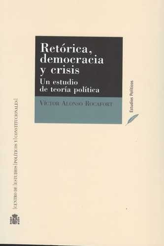 Libro Retórica, Democracia Y Crisis. Un Estudio De Teoría P