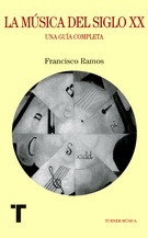 La Música Del Siglo Xx. Una Guía Completa - Francisco Ramos