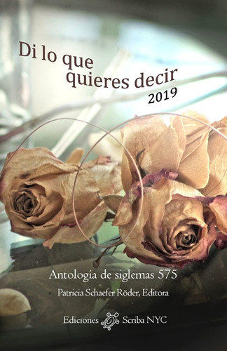 Libro: Di Lo Que Quieres Decir 2019: Antología De Siglemas 5