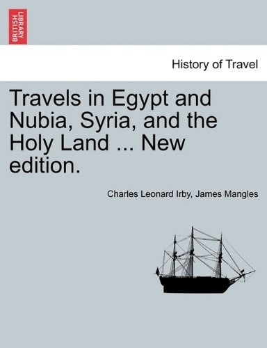 Travels In Egypt And Nubia, Syria, And The Holy Land  New Ed