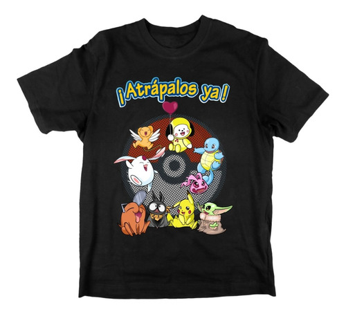 Playera Atrapalalos Pokemon Pochita Grogu Digimon (100% ALG)