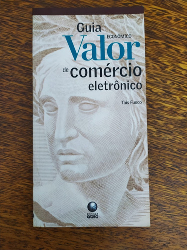 Livro Guia Valor Econômico De Comércio Eletrônico De Taís Fuoco